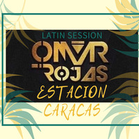 ESTACION CARACAS - DJ OMAR ROJAS by DJ OMAR ROJAS