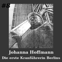 Ein Stein kam ins Rollen - 8 Johanna Hoffmann, die erste Kranführerin Berlins by ricoliest.de