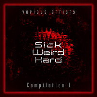 Sick-Weird-Hard - Compilation 1 [SWH002]