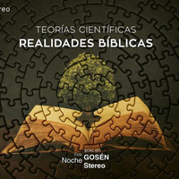 Teorías Científicas y Realidades Bíblicas 2da Parte 12/04/2018 by Gosén Stereo