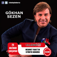 Gökhan Sezen Stüdyo Konuk (26.06.2019) by uludagfm