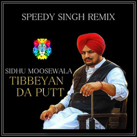 TIBBEYAN DA PUTT | Official Mix | Speedy singh | Sidhu Moose Wala | The KIDD | Latest Punjabi Song 2020-mp3 by SPEEDY SINGH™