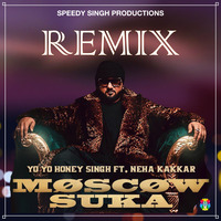 Moscow Suka Remix| Yo Yo Honey Singh | Speedy Singh | Latest Punjabi Songe 2020 -mp3 by SPEEDY SINGH™