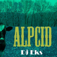 Dj Eks  - AlpCid#03 by ☢ DJ Eks ☢