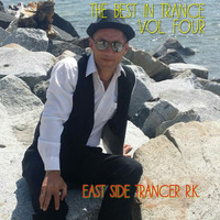 the best in trance vol. four mixed by East Side Trancer R.K. by East Side Trancer R.K.