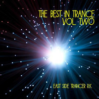 the best in trance vol. two mixed by East Site Trancer RK. by East Side Trancer R.K.