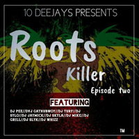 10 DEEJAYS ROOTS SET EPISODE 2 by DEEJAY PEE THA DON