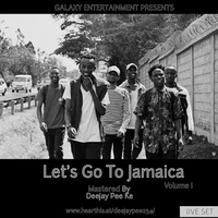 LET'S GO TO JAMAICA EPS 1 by DEEJAY PEE THA DON