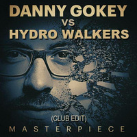 Danny Gokey - Masterpiece (Hydro Walkers Edit) by Hydro Walkers