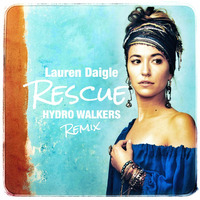 Lauren Daigle - Rescue (Hydro Walkers Remix) by Hydro Walkers