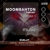 MOOMBAHTON podcast EDTION 1 by Manjit Singh