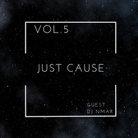 Just Cause| Vol.5 |Guest DJ NMar by djmrcause
