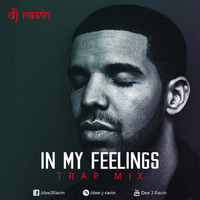 In My Fellings #Kiki (Trap Mix) Dj Ravin by Dj Ravin Official