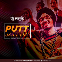 Putt Jatt Da (Future Bass Mix) Dj Ravin Dubai by Dj Ravin Official