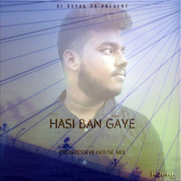 Hasi Ban Gaye (Progressive House Mix)-DJ Rupak Kr by DJ RUPAK KR-OFFICIAL