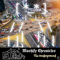 Mashify Chronicles - S01 E01 - The Underground by Steezify