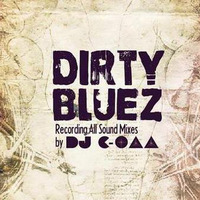 DJ C-○▲▲ - Dirty Bluez by Abyss aka C