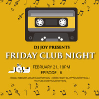 Friady Club Night EPI - 6 With DJ JOY by Afterwave