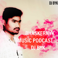 BHASKERNYK MUSIC PODCAST BY (DJ BHASKERNYK)  by DJ BHASKERNYK
