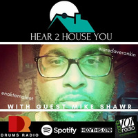 Hear 2 House You Drums Radio 18 feat. Mike Shawr by Dave Rankin