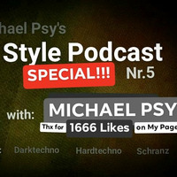 Michael Psy @ Style Podcast Nr.5 (Spezial)(THX for 1666 Likes  on My Page)( 04 by MichaelPSY