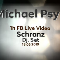Michael Psy - Schranz Facebook  1h Live Video Set (18.05.2019) by MichaelPSY