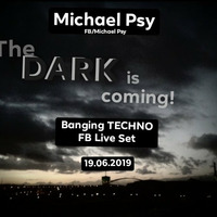 Michael Psy - The DARK is coming (FB Live TECHNO Set)  (19.06.2019) by MichaelPSY