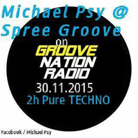 Michael Psy @ Groove Nation Radio (30.11.2015) 2h by MichaelPSY