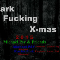 Dark fucking x-mas 2015. b2b Michael Psy & Rocka Fink by MichaelPSY