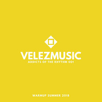 Addicts of the rhythm 001 Deep & House Music Warmup Summer 2018 by velezmusic
