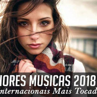 Musicas Internacionais Mais Tocadas 2018 (Top Musica Internacional) Músicas Pop Internacionais by MusicasPimentel
