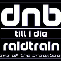 DnB Till i Die RaidTrain hosted by DJ_Norm_HD 30/07/22 by DuppyBass