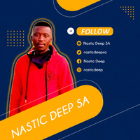 Nastic Deep SA- Deep House Session Mix (1) by Nastic Deep SA