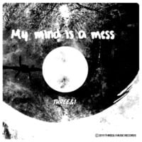 MY MIND IS A MESS [Original-Mix] by THREE&1