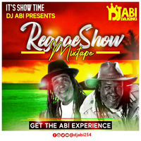 DJ Abi254 Reggea Show by DJ Abi KE