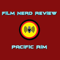Film Nerd Review - Pacific Rim by film-nerd