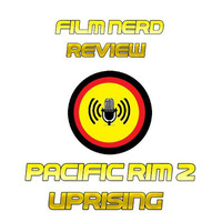 Film Nerd Review - Pacifik Rim 2 by film-nerd