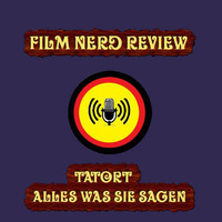 Film Nerd Review - Tatort Alles was Sie sagen by film-nerd