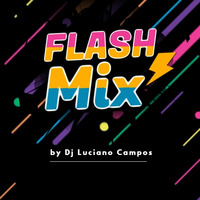 SETMIX FLASHMIX E.D.M DJ.LUCIANO OUTUBRO 2020 by DjLuciano Campos