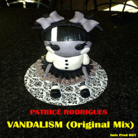 Patrice Rodrigues (Aka DJ KDX) - Vandalism (Original Mix) by Patrice Rodrigues