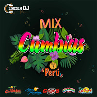 Mix Cumbias Perú - DJ Lincoln by DJ Lincoln.PE