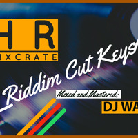 DJ WADE Q HR MIXCRATE RIDDIM #CUTKEYS by DJ WADE Q