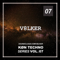V8LKER / KØN TECHNO SERIES VOl.:07 / REPOST FOR DOWNLOAD by V8LKER