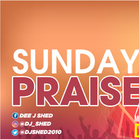 Episode 102_Shed Sunday Praise by DJ SHED