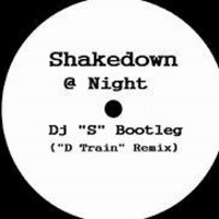 Shakedown - @ Night (Dj ''S'' D-Train Remix) by JohnnyBoy59