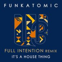 10's Funkatomic - It's... (Full Intention Remix) by JohnnyBoy59