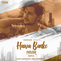 Darshan Raval - Hawa Banke (SHIVEN Remix) by Shiven Music