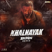 Khalnayak Remix - SHIVEN by Shiven Music