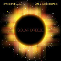 Division 4 presents Transonic Sounds - Solar Breeze by Division4