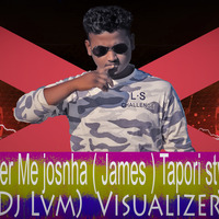 Bader Me josnha ( James ) Tapori styal (Dj Lvm)  Visualizer And  VDJ by  Lvm